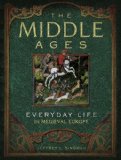 Middle Ages Everyday Life in Medieval Europe 2013 9781454909057 Front Cover