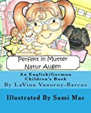 Perfekt in Mutter Natur Augen An English to German Children's Book 2013 9781492813057 Front Cover