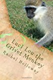 Luci Lou the Grivet Monkey 2013 9781492826057 Front Cover