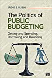 Politics of Public Budgeting Getting and Spending, Borrowing and Balancing