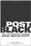 Post Black How a New Generation Is Redefining African American Identity cover art
