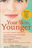 Your Skin, Younger New Science Secrets to Reverse the Effects of AGE  9781581827057 Front Cover
