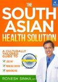 South Asian Health Solution A Culturally Tailored Guide to Lose Fat, Increase Energy and Avoid Disease 2014 9781939563057 Front Cover
