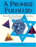 Promise Fulfilled Theodor Herzl, Chaim Weizmann, David Ben-Gurion, and the Creation of the State of Israel 2005 9780060515058 Front Cover