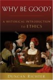 Why Be Good? A Historical Introduction to Ethics cover art