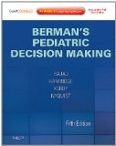 Berman&#39;s Pediatric Decision Making Expert Consult - Online and Print