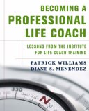 Becoming a Professional Life Coach Lessons from the Institute for Life Coach Training cover art