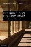 Dark Side of the Ivory Tower Campus Crime as a Social Problem  9780521124058 Front Cover