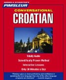 Conversational Croatian: Learn to Speak and Understand Croatian With Pimsleur Language Programs 2008 9780743562058 Front Cover
