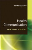 Health Communication From Theory to Practice  9780787982058 Front Cover
