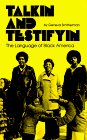 Talkin&#39; and Testifyin&#39; Language of Black America