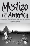 Mestizo in America Generations of Mexican Ethnicity in the Suburban Southwest cover art