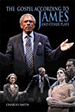 Gospel According to James and Other Plays 2012 9780821420058 Front Cover