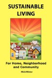 Sustainable Living for Home, Neighborhood and Community 2007 9780965900058 Front Cover