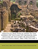 Analytical and Topical Index to the Reports of the Chief of Engineers and Officers of the Corps of Engineers, United States Army, 1866-1900 2011 9781178916058 Front Cover
