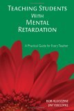 Teaching Students with Mental Retardation A Practical Guide for Every Teacher  9781412939058 Front Cover