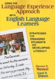 Using the Language Experience Approach with English Language Learners Strategies for Engaging Students and Developing Literacy