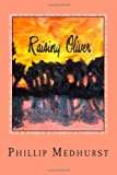 Raising Oliver Advocacy of a Special Need 1982-2012 2012 9781480150058 Front Cover