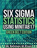 Six Sigma Statistics Using Minitab17 Green Belt Edition  9781539155058 Front Cover