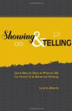 Showing and Telling Learn How to Show and When to Tell for Powerful and Balanced Writing cover art
