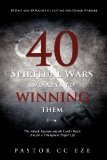 40 Spiritual Wars and Keys to Winning Them 2012 9781622301058 Front Cover