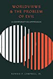 Worldviews and the Problem of Evil A Comparative Approach  9781683593058 Front Cover