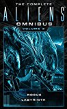 Complete Aliens Omnibus: Volume Three (Rogue, Labyrinth) (Rogue, Labyrinth)  9781783299058 Front Cover
