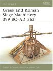 Greek and Roman Siege Machinery 399 BC-AD 363 2003 9781841766058 Front Cover