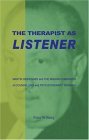 Therapist As Listener Martin Heidegger and the Missing Dimension of Psychotherapy  9781904519058 Front Cover