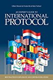 Expert's Guide to International Protocol Best Practices in Diplomatic and Corporate Relations 3rd 9789462981058 Front Cover