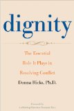 Dignity Its Essential Role in Resolving Conflict cover art