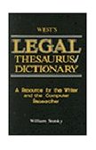 Legal Thesaurus/Legal Dictionary A Resource for the Writer and Computer Researcher 1985 9780314853059 Front Cover