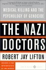 Nazi Doctors Medical Killing and the Psychology of Genocide cover art