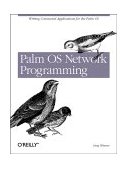 Palm OS Network Programming Writing Connected Applications for the Palm 2001 9780596000059 Front Cover