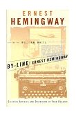 By-Line Ernest Hemingway Selected Articles and Dispatches of Four Decades cover art