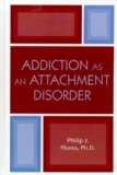 Addiction as an Attachment Disorder 