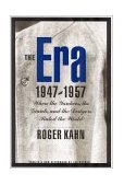 Era, 1947-1957 When the Yankees, the Giants, and the Dodgers Ruled the World cover art