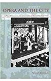 Opera and the City The Politics of Culture in Beijing, 1770-1900