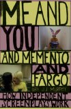 Me and You and Memento and Fargo How Independent Screenplays Work cover art