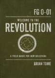 Welcome to the Revolution A Field Guide for New Believers 2008 9780849920059 Front Cover