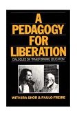 Pedagogy for Liberation Dialogues on Transforming Education