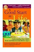 Good Start in Life Understanding Your Child's Brain and Behavior cover art