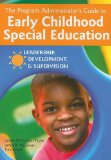 Program Administrator's Guide to Early Childhood Special Education Leadership, Development, and Supervision cover art