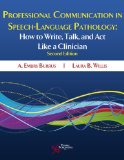 Professional Communication in Speech-Language Pathology How to Write, Talk and Act Like a Clinician cover art