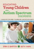 Educating Young Children with Autism Spectrum Disorders A Guide for Teachers, Counselors, and Psychologists 2014 9781626364059 Front Cover