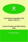 Uncle Robert's Geography (Uncle Robert's Visit, V. 3) 2006 9781847022059 Front Cover