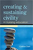 Creating and Sustaining Civility in Nursing Education 2nd 9781945157059 Front Cover
