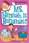 My Weird School #4: Ms. Hannah Is Bananas!  9780060507060 Front Cover