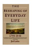 Reshaping of Everyday Life 1790-1840 cover art