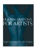 Human Anatomy for Artists The Elements of Form 1991 9780195052060 Front Cover